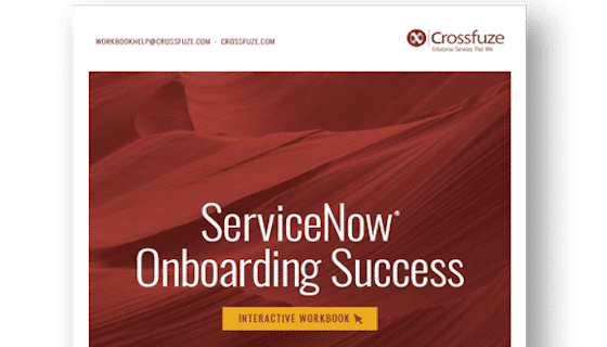 ServiceNow Onboarding Workbook, ServiceNow, Crossfuze