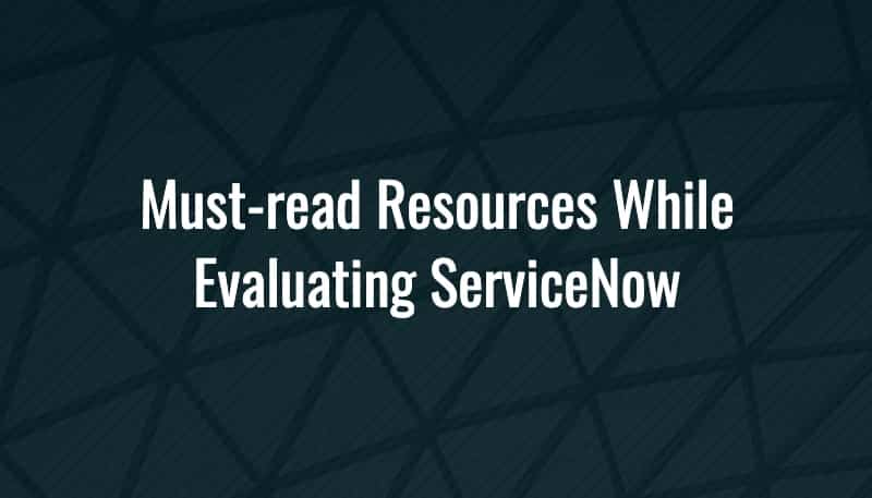 Must-read Resources While Evaluating ServiceNow, blog, Crossfuze