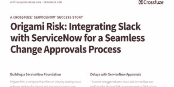 Case Study | Origami Risk - Integrating Slack with ServiceNow for a Seamless Change Approvals Process