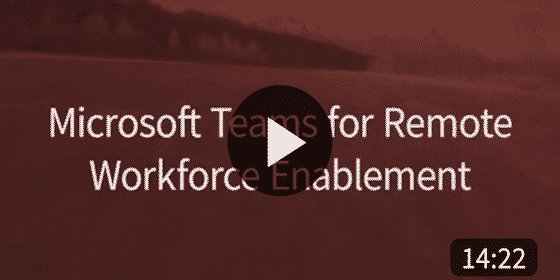 Video | Friday Fast Fifteen - Microsoft Teams for Remote Workforce Enablement
