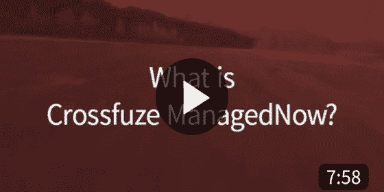 Video | Friday Fast Fifteen - What is Crossfuze MangedNow?