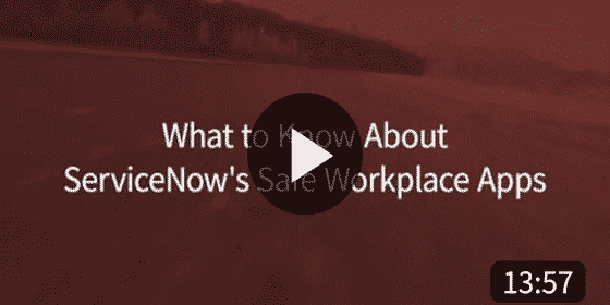 Video | Friday Fast Fifteen - What to Know About ServiceNow's Safe Workplace Apps