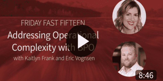Video | Friday Fast Fifteen - Addressing Operational Complexity with BPO