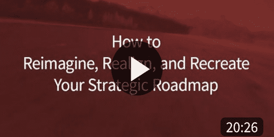 Video | Friday Fast Fifteen - How to Reimagine, Realign, and Recreate Your Strategic Roadmap