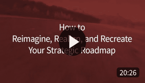 Video | Friday Fast Fifteen - How to Reimagine, Realign, and Recreate Your Strategic Roadmap