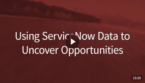 Video | Friday Fast Fifteen - Using ServiceNow Data to Uncover Opportunities