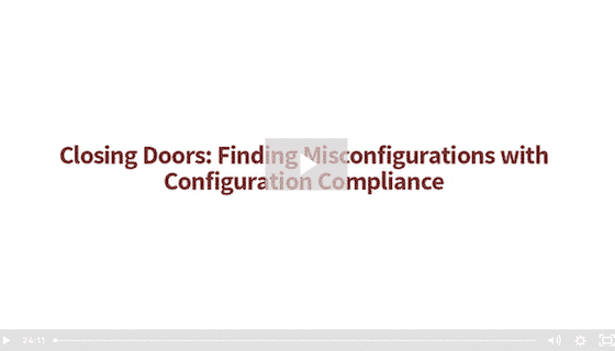 Closing Doors - Finding Misconfigurations with Configuration Compliance - Crossfuze