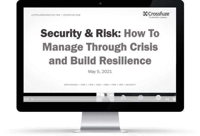 Security Risk_ How To Manage Through Crisis and Build Resilience Webinar - Crossfuze
