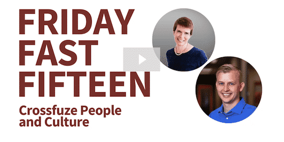 Friday Fast Fifteen - Crossfuze People and Culture | Crossfuze