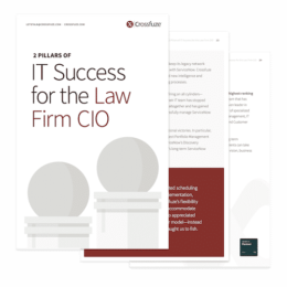 2 Pillars of It Success for the Law Firm CIO eBook - Crossfuze