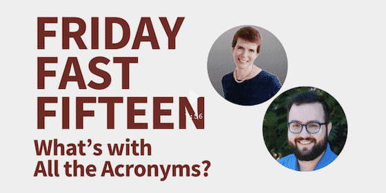 Friday Fast Fifteen - What's with All the Acronyms? - Crossfuze