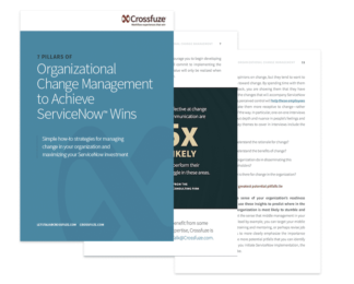 7 Pillars of Organizational Change Management to Achieve ServiceNow Wins - Crossfuze